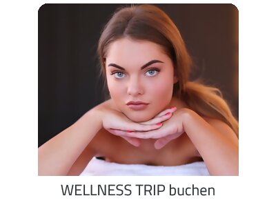 Deinen Wellness Trip suchen - Deine Auszeit auf https://www.trip-fit-aktiv.com buchen